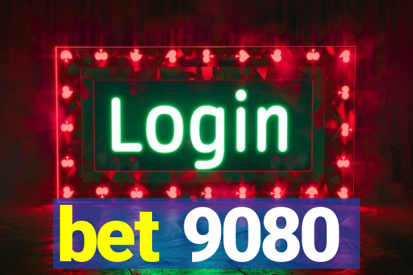 bet 9080